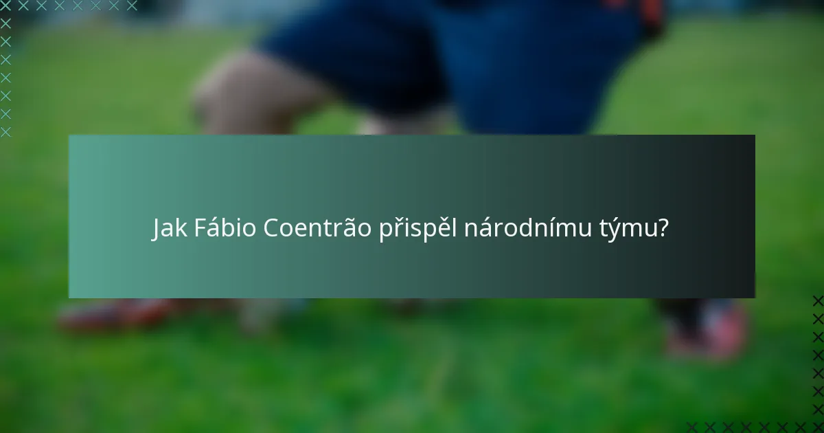Jak Fábio Coentrão přispěl národnímu týmu?