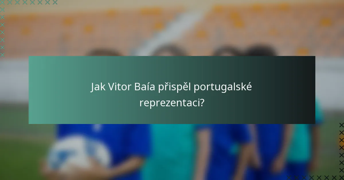 Jak Vitor Baía přispěl portugalské reprezentaci?
