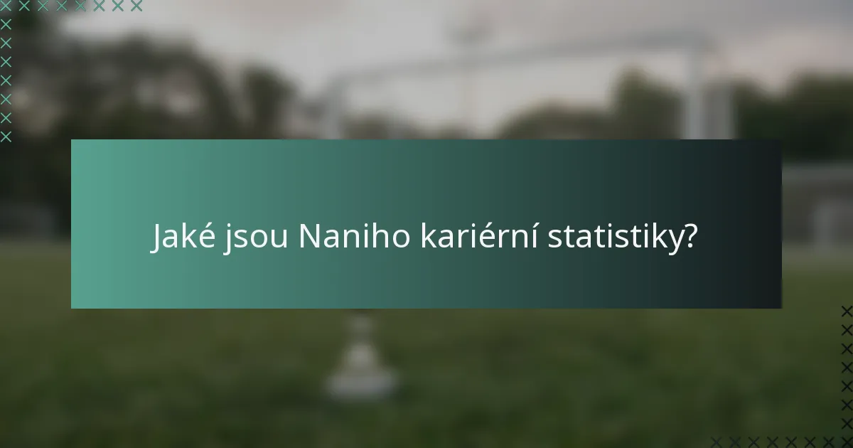 Jaké jsou Naniho kariérní statistiky?